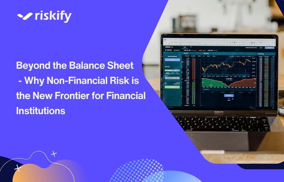 Beyond the Balance Sheet - Why Non-Financial Risk is the New Frontier for Financial Institutions