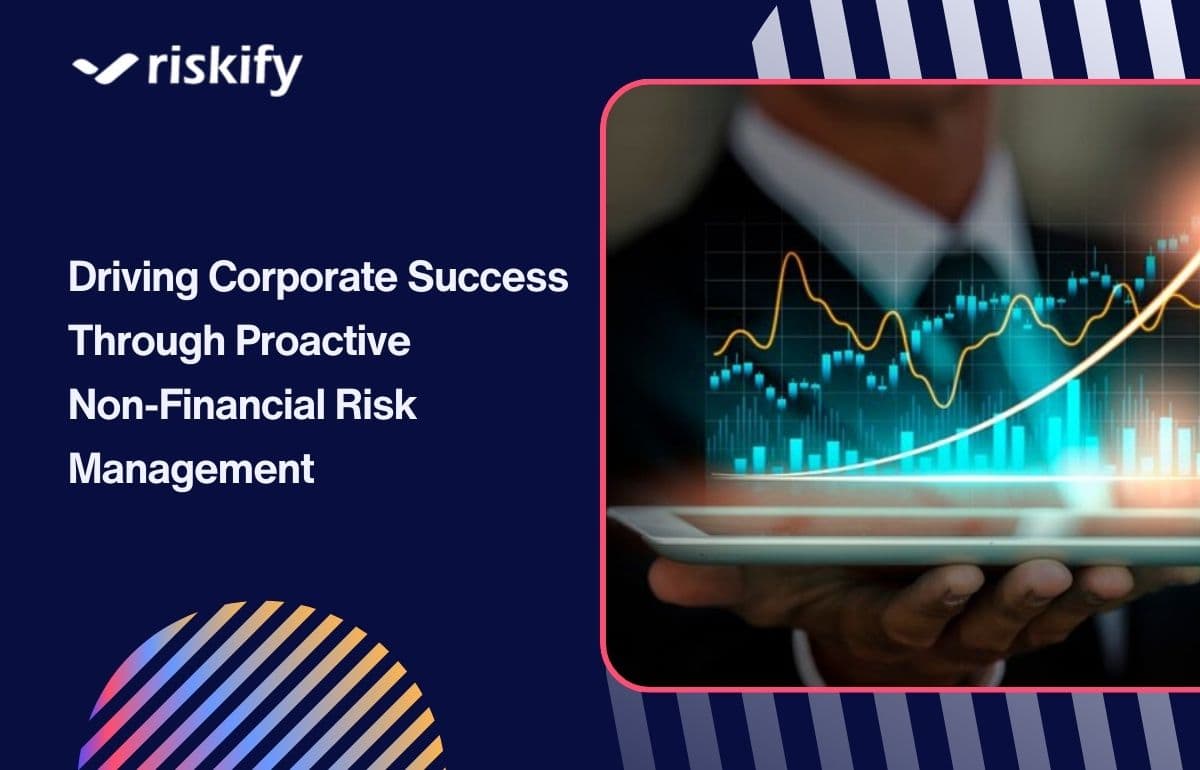 Driving Corporate Success Through Proactive Non-Financial Risk Management