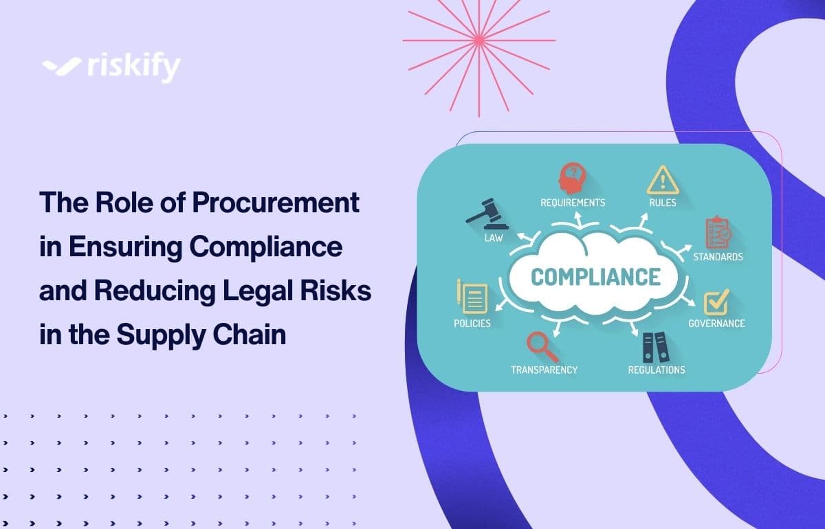 The Role of Procurement in Ensuring Compliance and Reducing Legal Risks in the Supply Chain