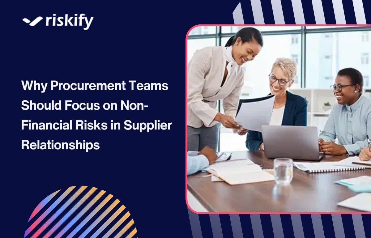 Why Procurement Teams Should Focus on Non-Financial Risks in Supplier Relationships