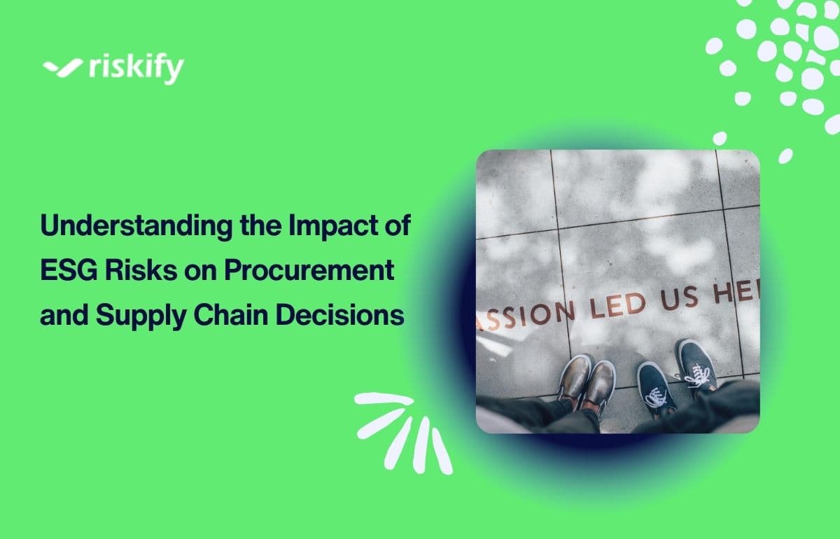 Understanding the Impact of ESG Risks on Procurement and Supply Chain Decisions