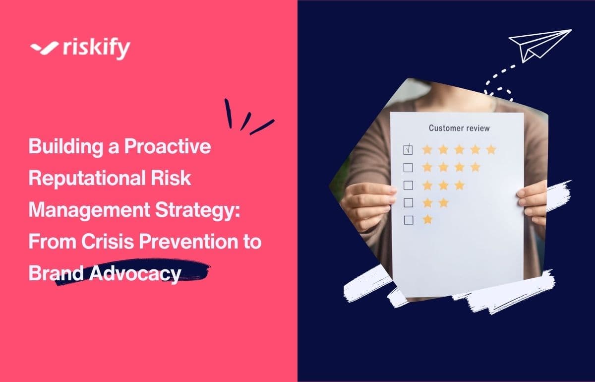 Building a Proactive Reputational Risk Management Strategy: From Crisis Prevention to Brand Advocacy