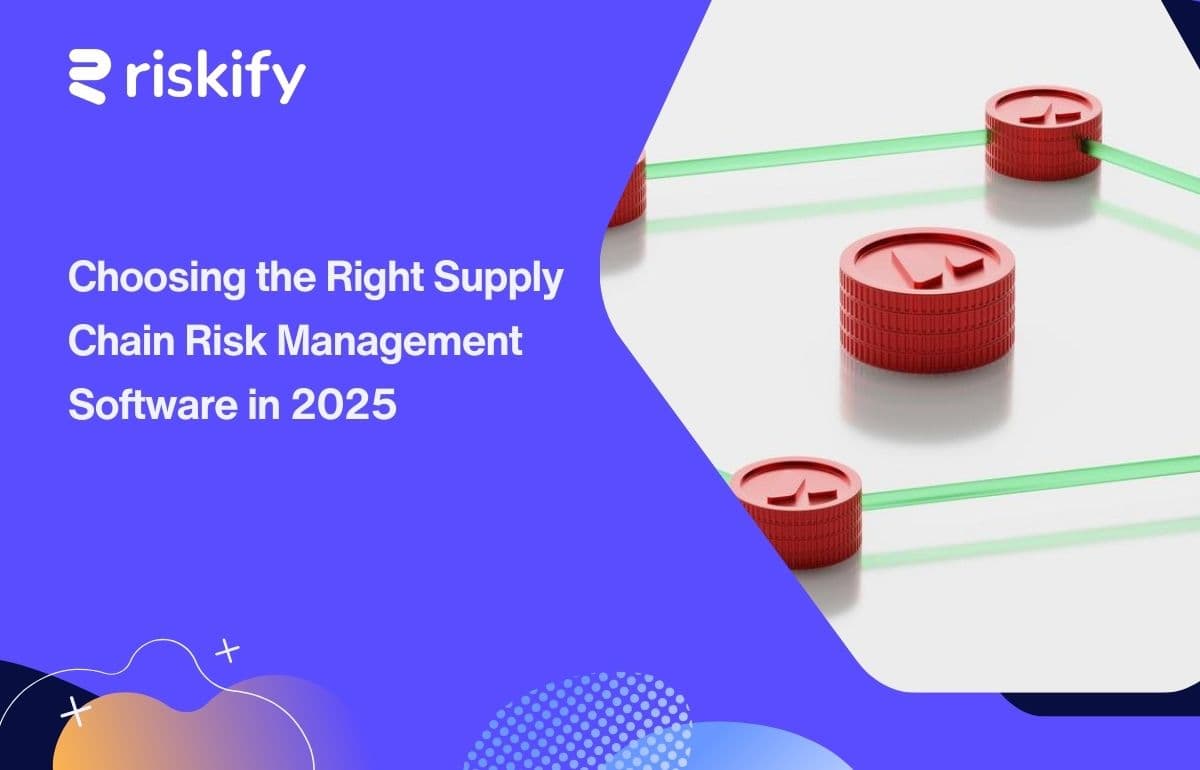 Choosing the Right Supply Chain Risk Management Software in 2025