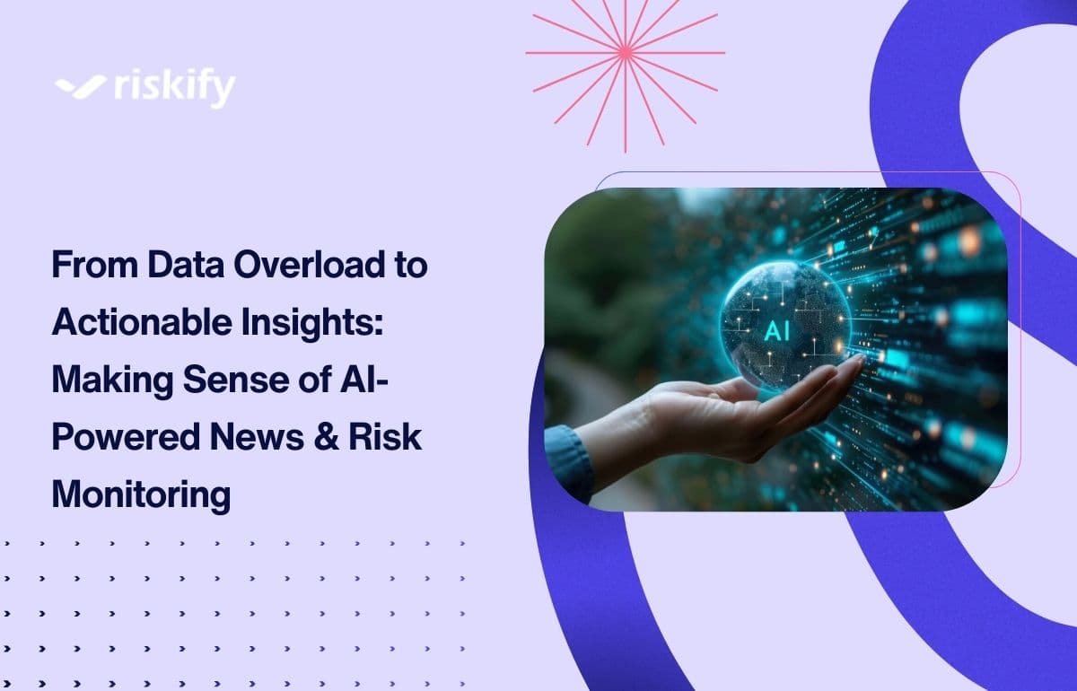 From Data Overload to Actionable Insights: Making Sense of AI-Powered News & Risk Monitoring