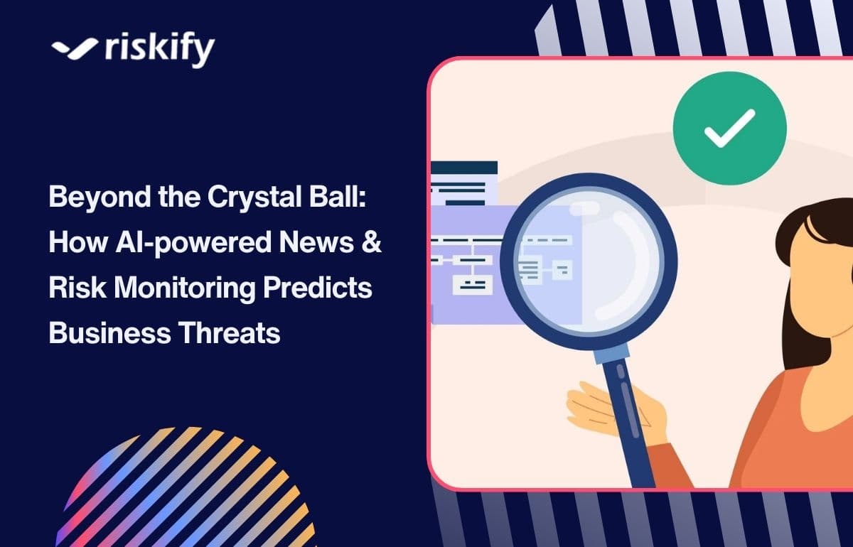 Beyond the Crystal Ball: How AI-powered News & Risk Monitoring Predicts Business Threats