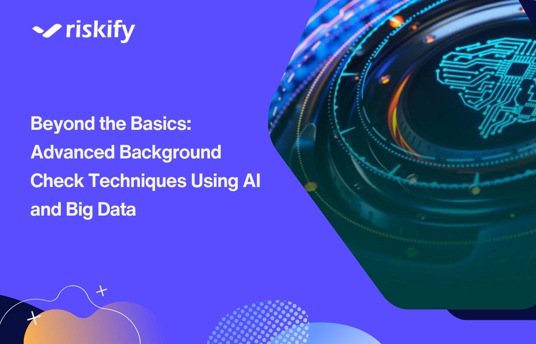Beyond the Basics: Advanced Background Check Techniques Using AI and Big Data