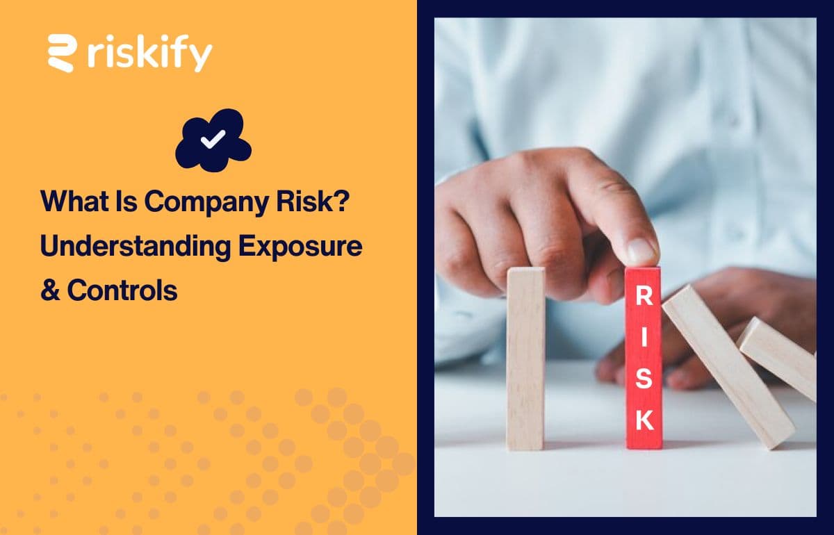 What Is Company Risk? Understanding Exposure & Controls