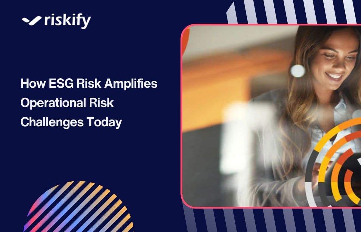 How ESG Risk Amplifies Operational Risk Challenges Today