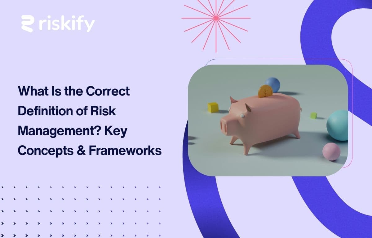 What Is the Correct Definition of Risk Management? Key Concepts & Frameworks
