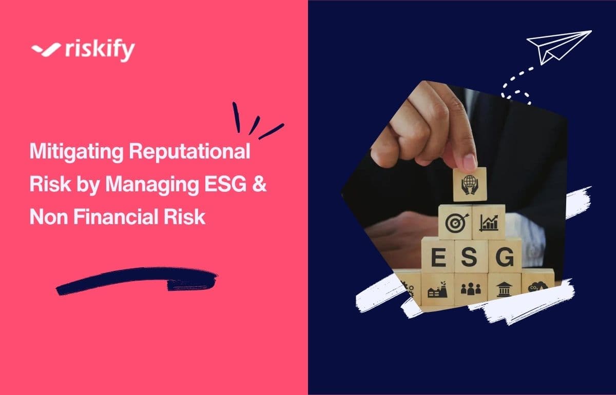 Mitigating Reputational Risk by Managing ESG & Non Financial Risk
