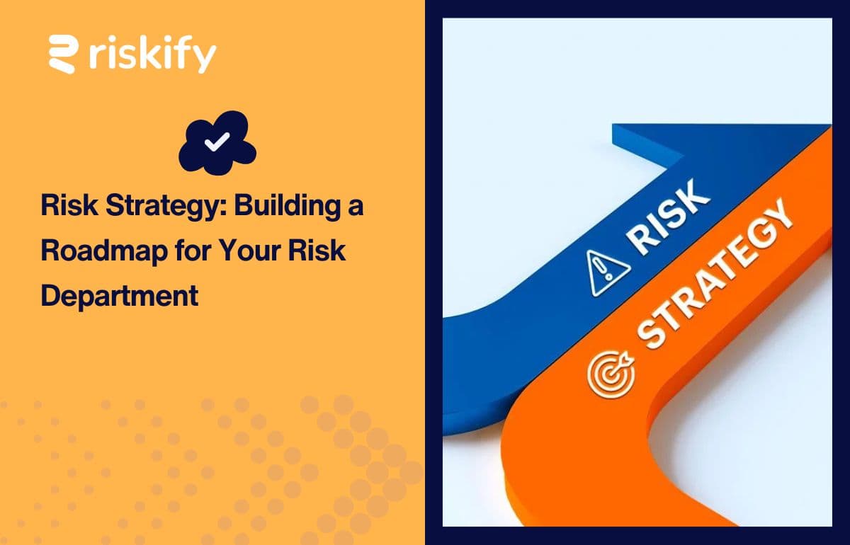 Risk Strategy: Building a Roadmap for Your Risk Department