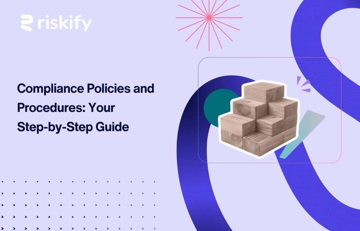 Compliance Policies and Procedures: Your Step‑by‑Step Guide