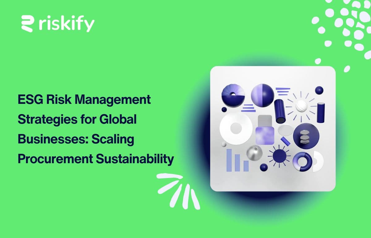 ESG Risk Management Strategies for Global Businesses: Scaling Procurement Sustainability